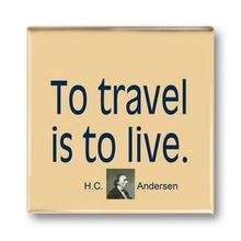 IMAN To travel is to live. (Andersen)