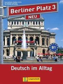 Berliner Platz 3 Neu Lehr- und Arbeitsbuch, m. 2 Audio-CDs u. Treffpunkt D-A-CH