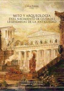 Mito y arqueología en el nacimiento de ciudades legendarias de la antigüedad