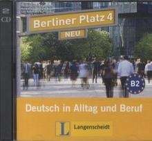 Berliner Platz 4 Neu- 2 CDS zum Lehrbuchteil (B2)