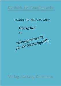 Übungsgrammatik für die Mittelstufe. Lösungen.