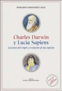 Charles Darwin y Lucia Sapiens. Lecciones del origen y evolución de las especies