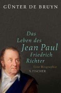 Das Leben des Jean Paul Friedrich Richter