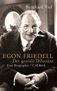Egon Friedell. Der geniale Dilettant