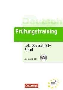 Prüfungstraining telc-Test Deutsch B1+ Beruf, m. Audio-CD