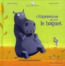 L'hippopotame que avait le hoquet