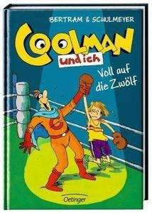 Coolman und ich - Voll auf die Zwölf  Bd. 6