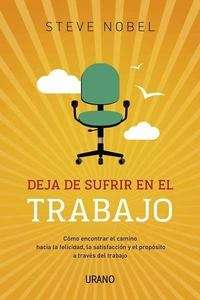 Deja de sufrir en tu trabajo