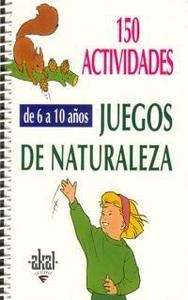 150 actividades y juegos de naturaleza para niños de 6 a 10 años