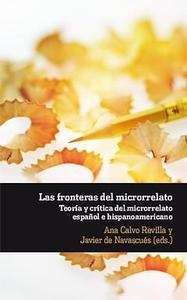 Las fronteras del microrrelato. Teoría y crítica del microrrelato español e hispanoamericano.