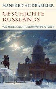 Geschichte Russlands. Vom Mittelalter bis zur Oktoberrevolution