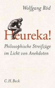 Heureka! Philosophische Streifzüge im Licht von Anekdoten