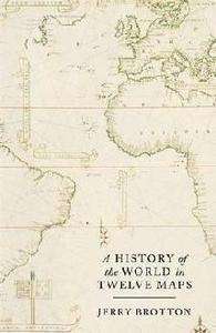 A History of the World in Twelve Maps