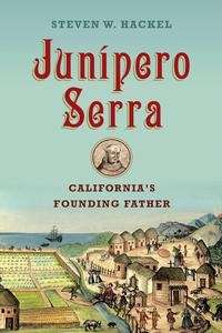 Junípero Serra: California's Founding Father