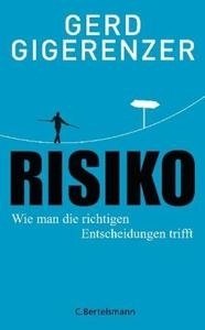 Risiko. Wie man die richtigen Entscheidungen trifft