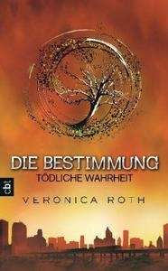 Die Bestimmung - Tödliche Wahrheit