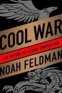 Cool War: The Future of Global Competition