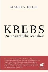 Krebs. Die unsterbliche Krankheit