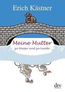 Meine Mutter zu Wasser und zu Lande