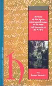 Historia de las aguas mineromedicinales de la Peña del Monasterio de Piedra