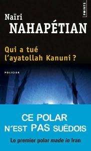 Qui a tué l'Ayatollah Kanuni ?