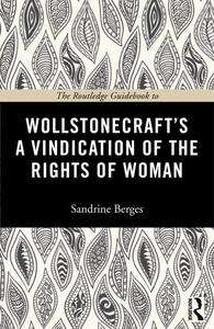 The Routledge Guidebook to Wollstonecraft's A Vindication of the Rights of Woman