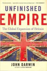 Unfinished Empire: The Global Expansion of Britain