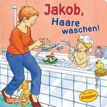 Jakob, Haare waschen!