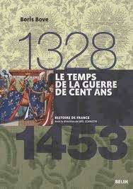 Le temps de la guerre de Cent Ans. 1328-1453