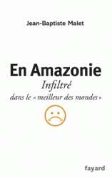 En Amazonie - Infiltré dans le meilleur des mondes