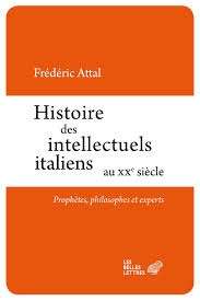 Histoire des intellectuels italiens au XXe siècle. Prophètes, philosophes et experts