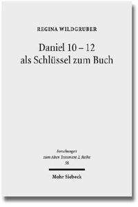 Daniel 10-12 als Schlüssel zum Buch