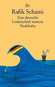 Eine deutsche Leidenschaft namens Nudelsalat und andere seltsame Geschichten