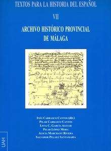 Textos para la Historia del Español VII. Archivo Histórico Provincial de Málaga