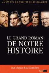 Le grand roman de notre histoire - 2000 ans de guerres et de passions