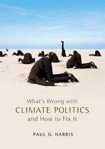 What's Wrong with Climate Politics and How to Fix It