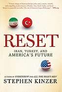 Reset: Iran, Turkey, and America's Future