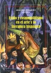Exilio y cosmopolitismo en el arte y la literatura hispánica