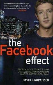 The Facebook Effect : The Inside Story of the Company That is Connecting the World