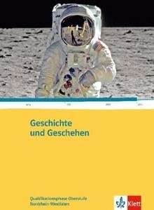 Geschichte und Geschehen. Qualifikationsphase Oberstufe. Schülerbuch