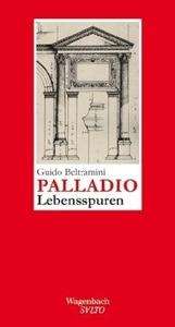 Palladio - Lebensspuren