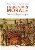 La question morale. Une anthologie critique