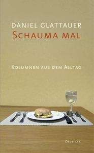 Schauma mal. Kolumnen aus dem Alltag