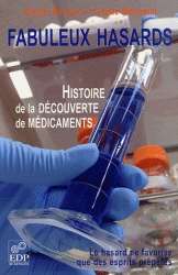 Fabuleux hasards - Histoire de la découverte des médicaments