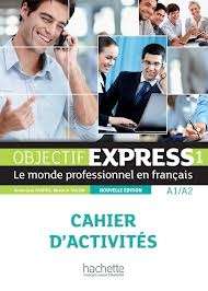 Objectif Express 1 NE : Cahier d'activités