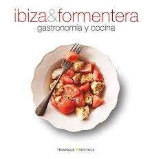 Ibiza x{0026} Formentera. Gastronomía y cocina