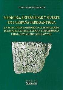 Medicina, enfermedad y muerte en la España tardoantigua