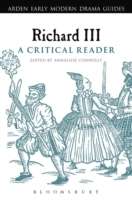 Richard III, A Critical Reader