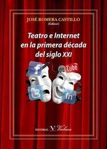 Teatro e Internet en la primera década del siglo XXI