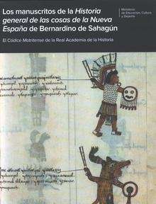 Los manuscritos de la Historia general de las cosas de la Nueva España de Bernardino de Sahagún. El Códice Matri